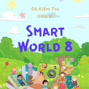 SMART WORLD 8 - 10 ĐỀ KIỂM TRA GIỮA KÌ 1
